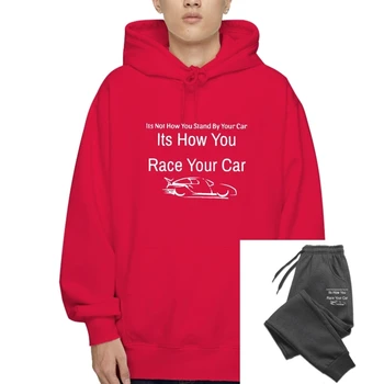 Car Guy Outerwears Its How You Race Your Car Fast And Furious Movie Quote Gift For Car Guy Car Apparel men Hoody