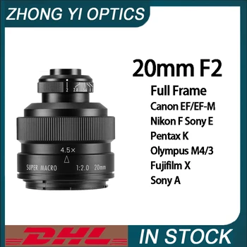 Zhongyi 20mm F2 4.5X супер макро обектив пълен кадър за Canon EF / EF-M Nikon F Sony E Pentax K Olympus M4 / 3 Fujifilm X Sony A камера