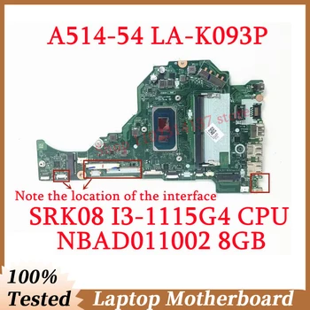 За Acer Aspire A514-54 A515-56 A315-58 FH5AT LA-K093P с SRK08 I3-1115G4 CPU 8G NBAD011002 лаптоп дънна платка 100% тестван добър